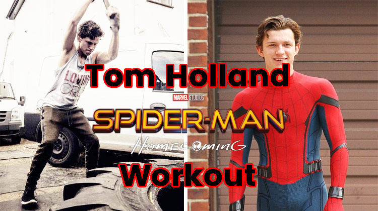 Tom Holland s Spiderman Homecoming Workout Routine SpotMeBro