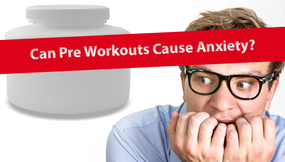 Can-Pre-Workout-Supplements-Cause-Anxiety