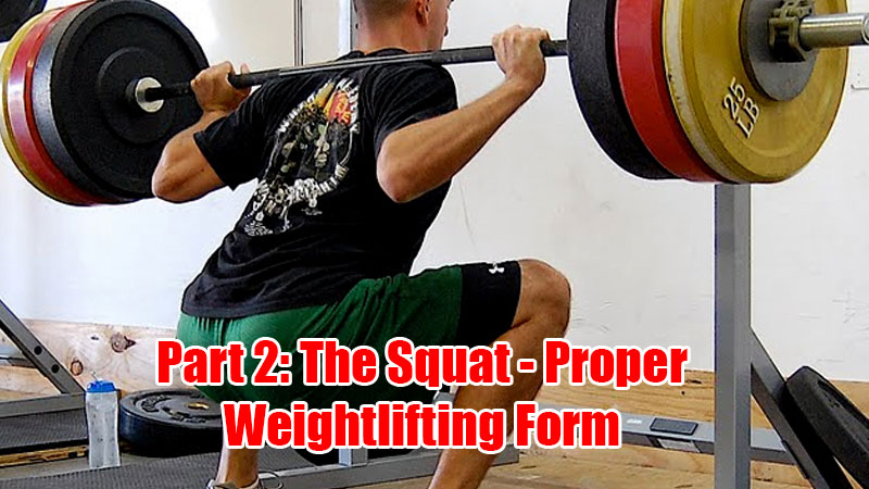 Part 2: The Squat – Proper Weightlifting Form